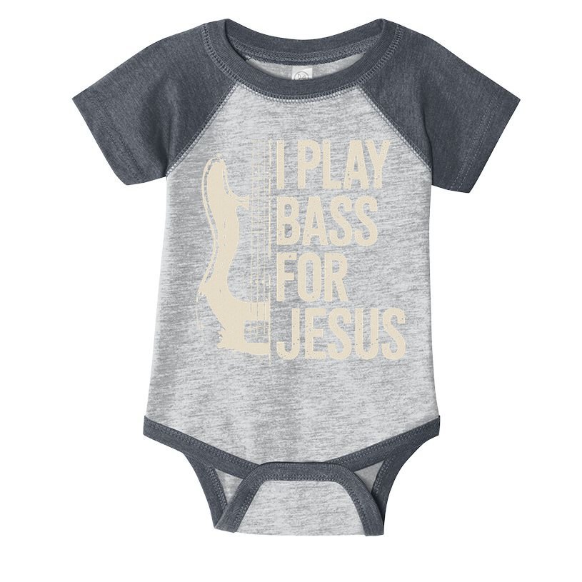 I Play Bass For Jesus Bass Guitar And Christian Bassist Infant Baby Jersey Bodysuit