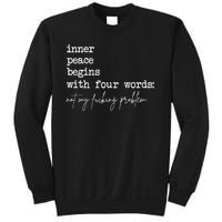 Inner Peace Begins With Four Words Not My Fucking Problem Sweatshirt