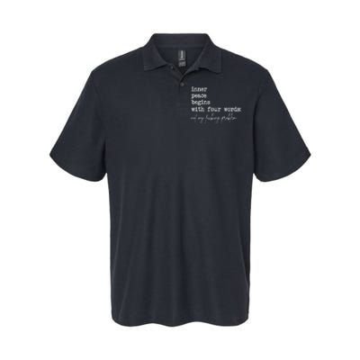 Inner Peace Begins With Four Words Not My Fucking Problem Softstyle Adult Sport Polo