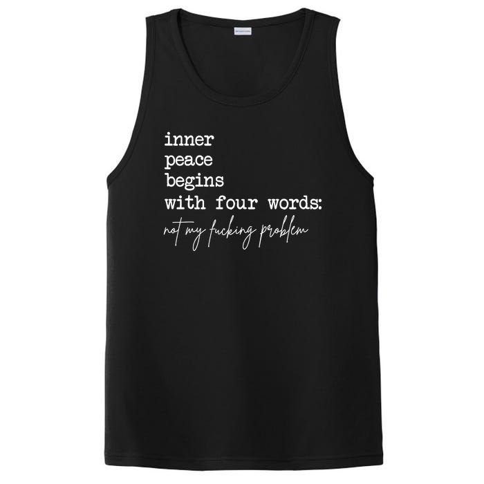 Inner Peace Begins With Four Words Not My Fucking Problem PosiCharge Competitor Tank