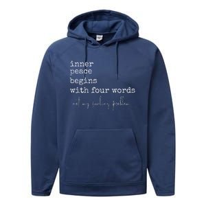 Inner Peace Begins With Four Words Performance Fleece Hoodie