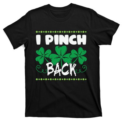 I Pinch Back Shamrock Funny St Patricks Day T-Shirt