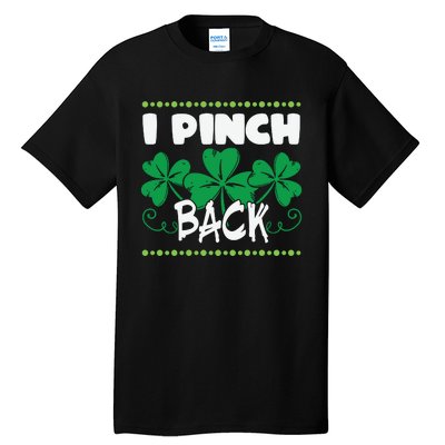 I Pinch Back Shamrock Funny St Patricks Day Tall T-Shirt