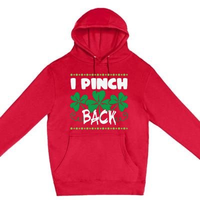 I Pinch Back Shamrock Funny St Patricks Day Premium Pullover Hoodie