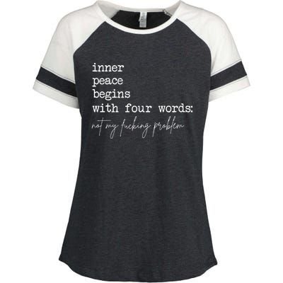 Inner Peace Begins With Four Words Not My Fucking Problem Enza Ladies Jersey Colorblock Tee