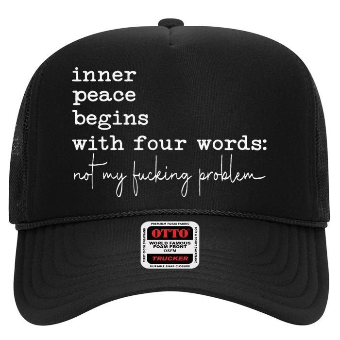 Inner Peace Begins With Four Words High Crown Mesh Back Trucker Hat