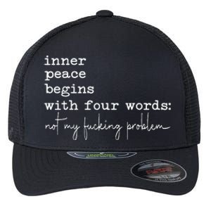 Inner Peace Begins With Four Words Flexfit Unipanel Trucker Cap