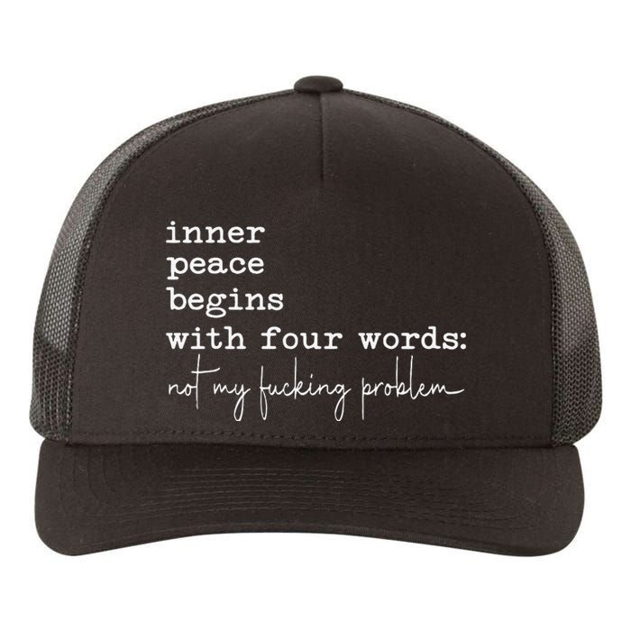 Inner Peace Begins With Four Words Yupoong Adult 5-Panel Trucker Hat