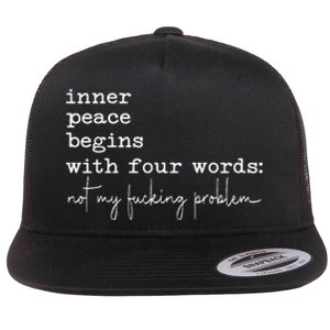 Inner Peace Begins With Four Words Flat Bill Trucker Hat