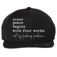 Inner Peace Begins With Four Words Wool Snapback Cap