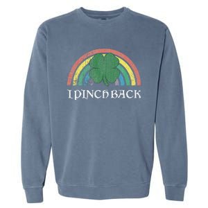 I Pinch Back Shamrock St. Patrick's Day Saint Paddys Rainbow Garment-Dyed Sweatshirt