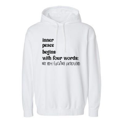 Inner Peace Begins With Four Words Garment-Dyed Fleece Hoodie