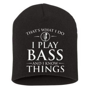 I Play Bass And I Know Things Bassist Guitar Guitarist  Short Acrylic Beanie