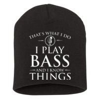 I Play Bass And I Know Things Bassist Guitar Guitarist  Short Acrylic Beanie