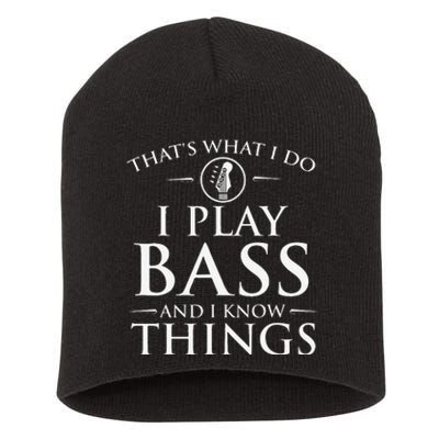 I Play Bass And I Know Things Bassist Guitar Guitarist  Short Acrylic Beanie