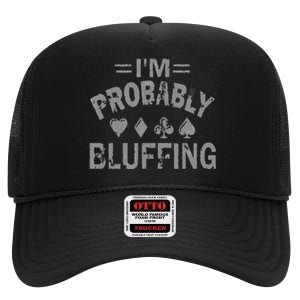 I'm Probably Bluffing Poker Distressed Gambling Cards High Crown Mesh Back Trucker Hat