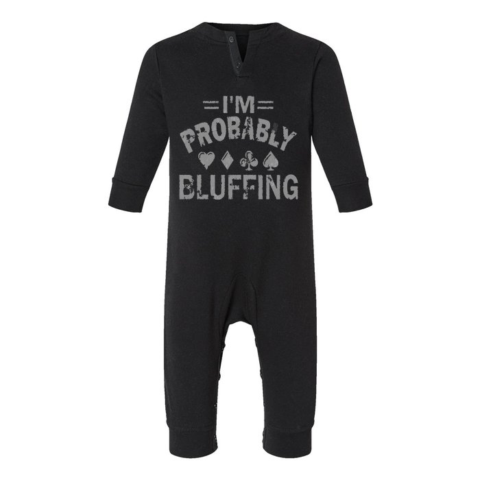 I'm Probably Bluffing Poker Distressed Gambling Cards Infant Fleece One Piece