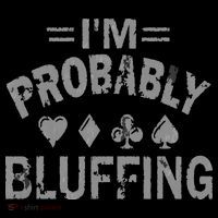 I'm Probably Bluffing Poker Distressed Gambling Cards Flexfit Unipanel Trucker Cap