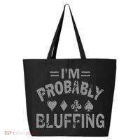 I'm Probably Bluffing Poker Distressed Gambling Cards 25L Jumbo Tote