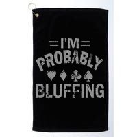 I'm Probably Bluffing Poker Distressed Gambling Cards Golf Towel