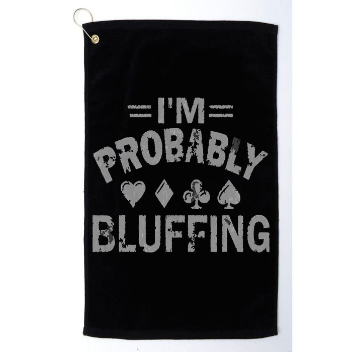 I'm Probably Bluffing Poker Distressed Gambling Cards Golf Towel