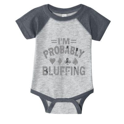 I'm Probably Bluffing Poker Distressed Gambling Cards Infant Baby Jersey Bodysuit