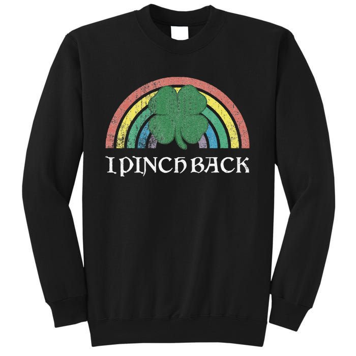 I Pinch Back Shamrock St. Patrick's Day Saint Paddys Rainbow Tall Sweatshirt