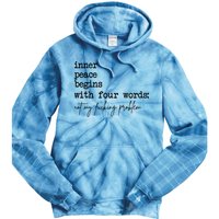 Inner Peace Begins With Four Words Not My Fking Problem Tie Dye Hoodie