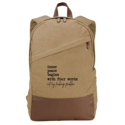 Inner Peace Begins With Four Words Not My Fking Problem Cotton Canvas Backpack