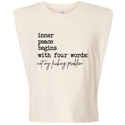 Inner Peace Begins With Four Words Not My Fking Problem Garment-Dyed Women's Muscle Tee