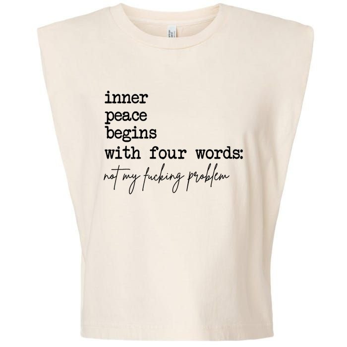 Inner Peace Begins With Four Words Not My Fking Problem Garment-Dyed Women's Muscle Tee