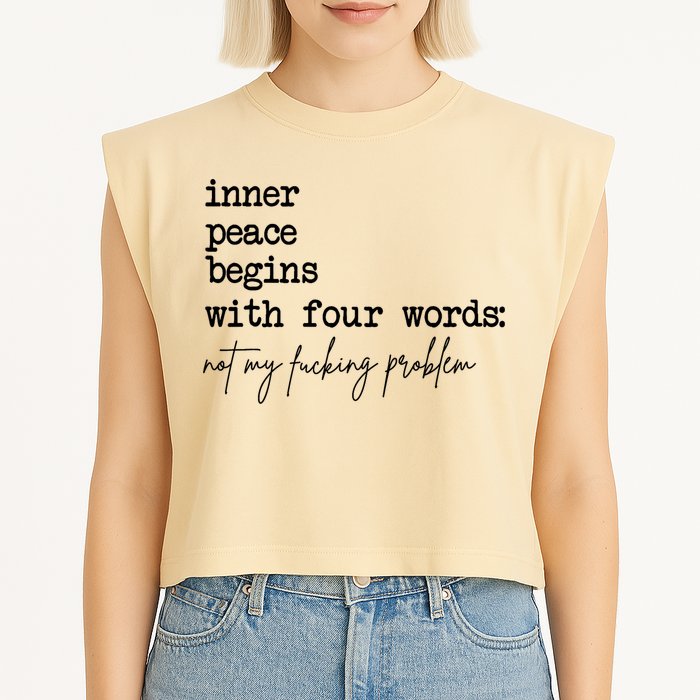 Inner Peace Begins With Four Words Not My Fking Problem Garment-Dyed Women's Muscle Tee