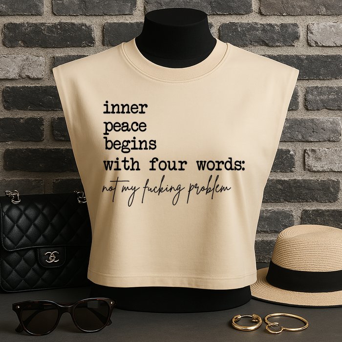 Inner Peace Begins With Four Words Not My Fking Problem Garment-Dyed Women's Muscle Tee
