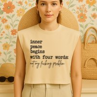 Inner Peace Begins With Four Words Not My Fking Problem Garment-Dyed Women's Muscle Tee