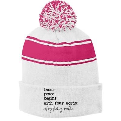 Inner Peace Begins With Four Words Not My Fking Problem Stripe Pom Pom Beanie