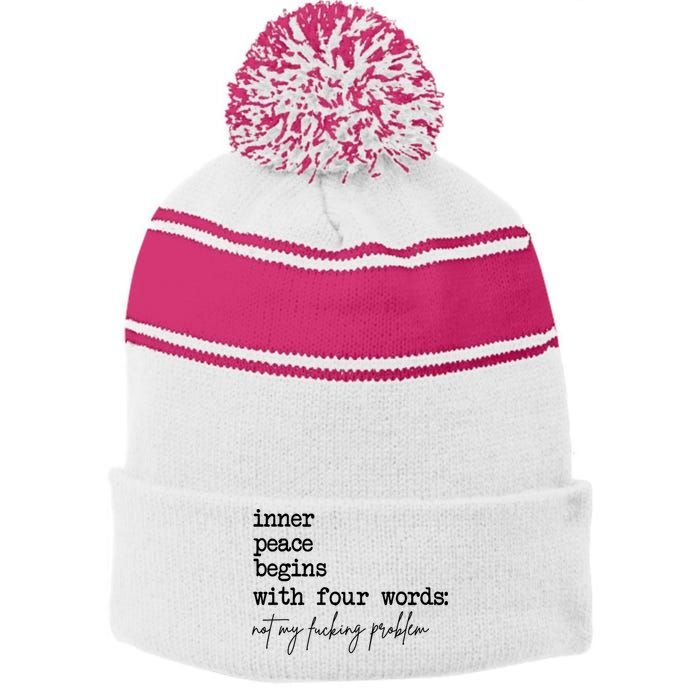 Inner Peace Begins With Four Words Not My Fking Problem Stripe Pom Pom Beanie