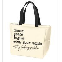 Inner Peace Begins With Four Words Not My Fking Problem Zip Tote Bag