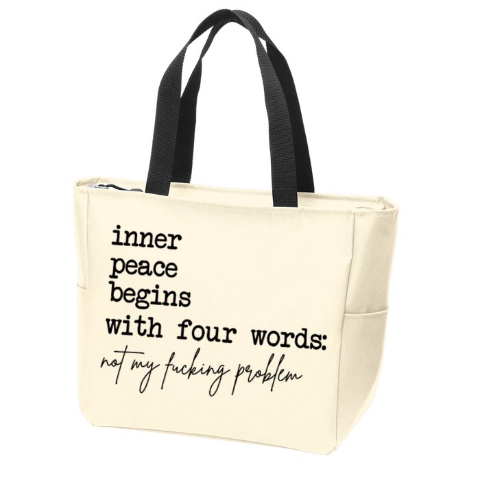 Inner Peace Begins With Four Words Not My Fking Problem Zip Tote Bag