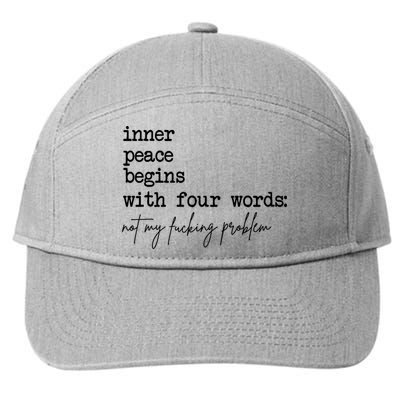 Inner Peace Begins With Four Words Not My Fking Problem 7-Panel Snapback Hat