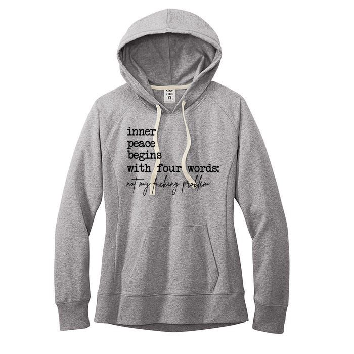Inner Peace Begins With Four Words Not My Fking Problem Women's Fleece Hoodie