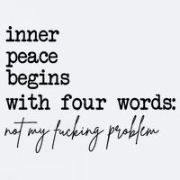 Inner Peace Begins With Four Words Not My Fking Problem Sueded Cloud Jersey T-Shirt