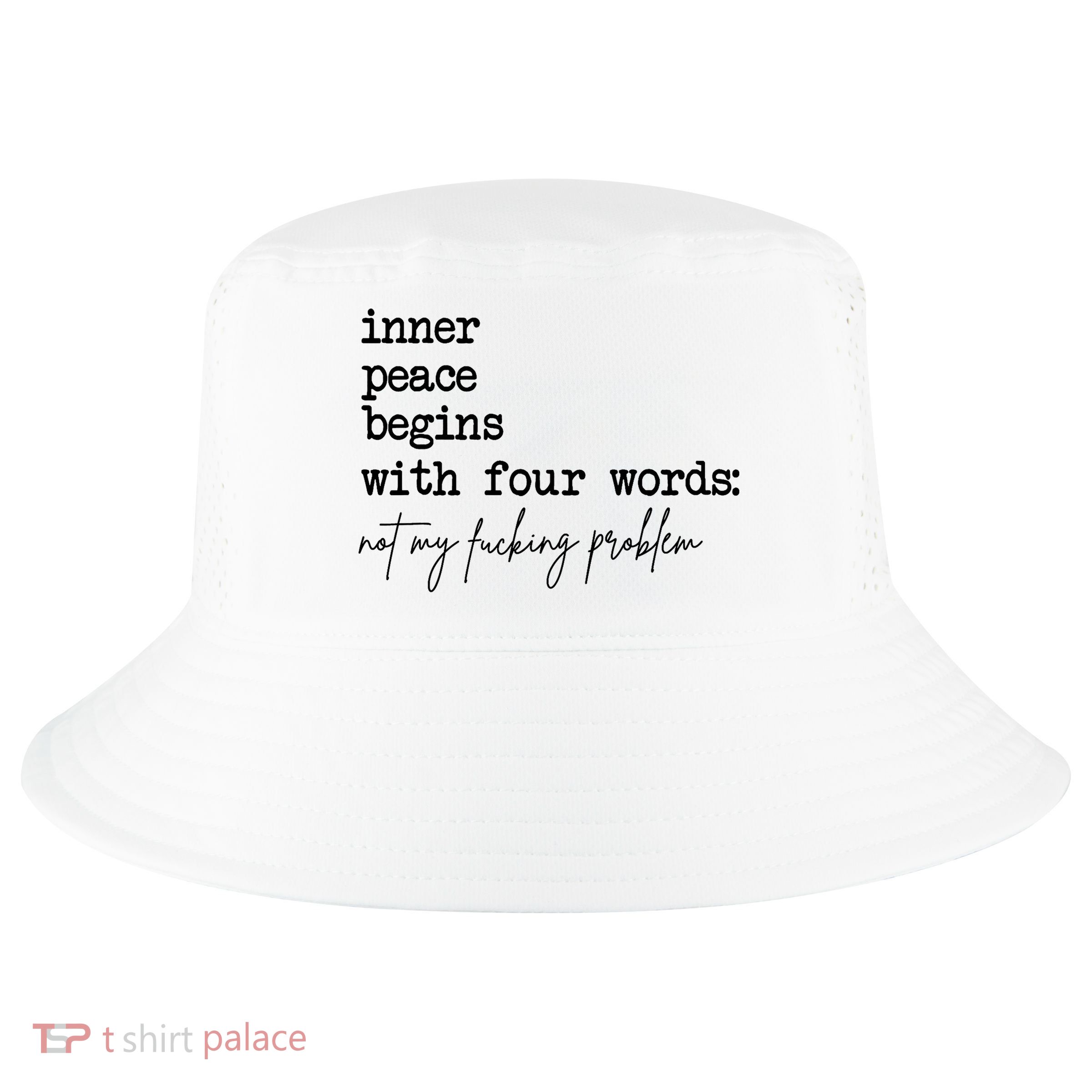 Inner Peace Begins With Four Words Not My Fking Problem Cool Comfort Performance Bucket Hat
