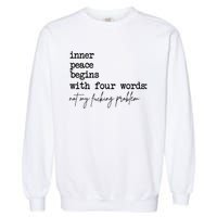 Inner Peace Begins With Four Words Not My Fking Problem Garment-Dyed Sweatshirt