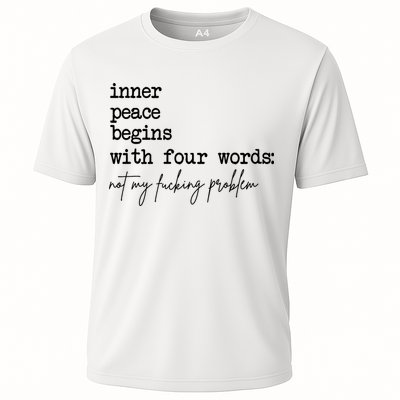 Inner Peace Begins With Four Words Not My Fking Problem Performance Shirt