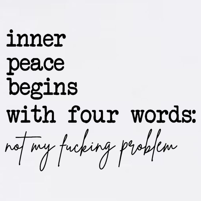 Inner Peace Begins With Four Words Not My Fking Problem Performance Shirt