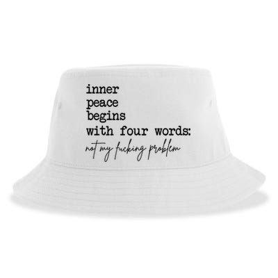 Inner Peace Begins With Four Words Not My Fking Problem Sustainable Bucket Hat