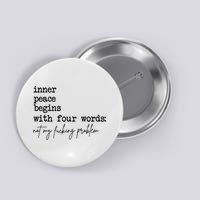 Inner Peace Begins With Four Words Not My Fking Problem Button