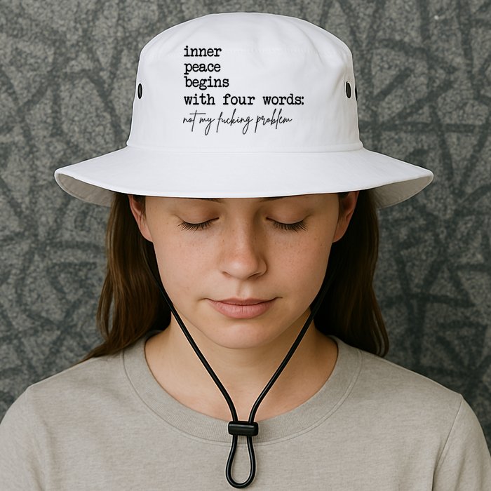 Inner Peace Begins With Four Words Not My Fking Problem Bucket Hat