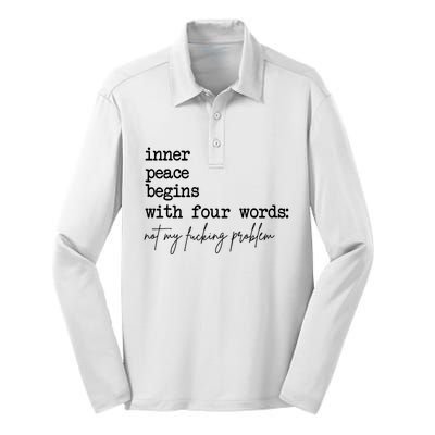 Inner Peace Begins With Four Words Not My Fking Problem Silk Touch Performance Long Sleeve Polo