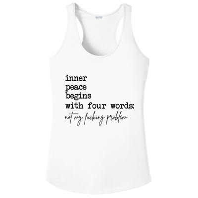 Inner Peace Begins With Four Words Not My Fking Problem Ladies PosiCharge Competitor Racerback Tank